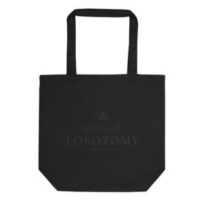 Live Laugh Lobotomy Tote