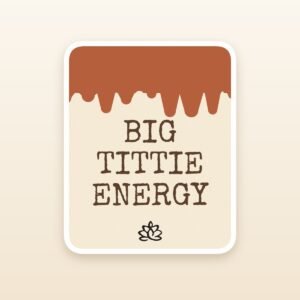 Big Tittie Energy sticker by Blooming Lotus