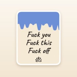 Fuck You Fuck This Fuck Off sticker by Blooming Lotus