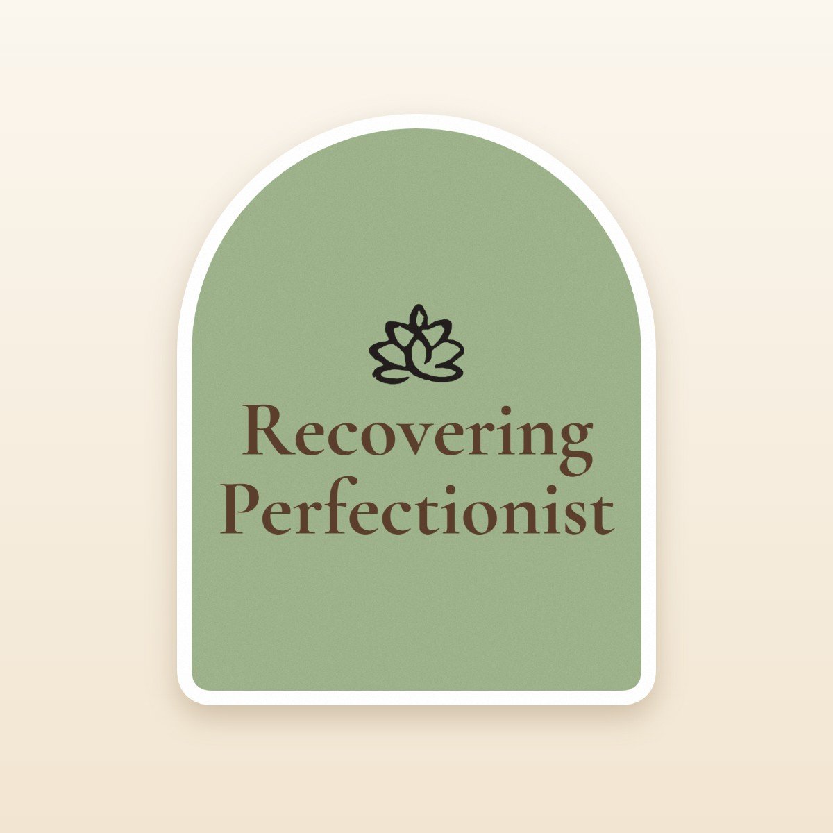 Recovering Perfectionist sticker by Blooming Lotus